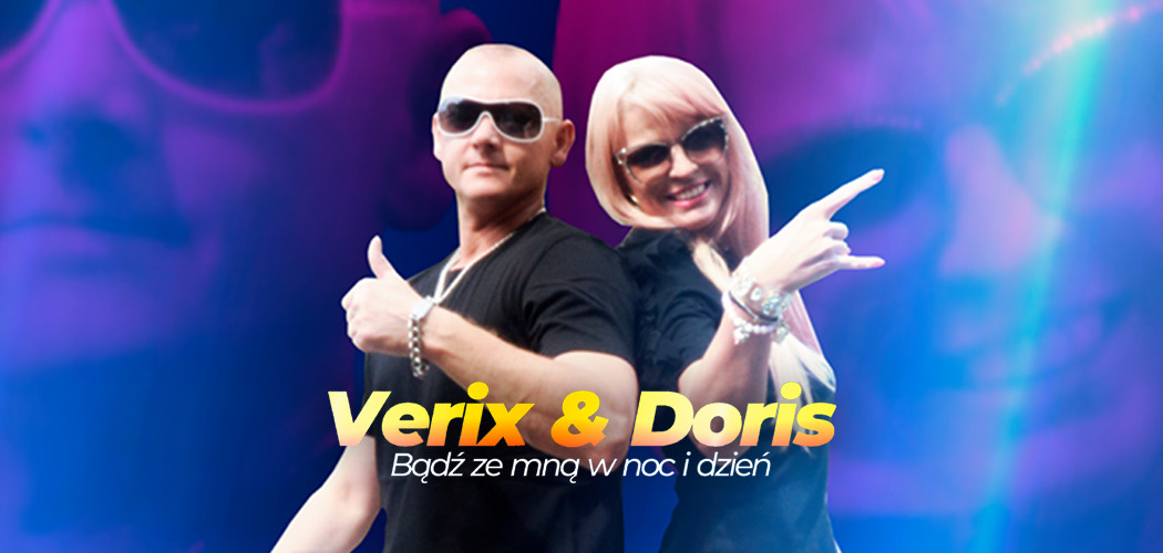 Verix & Doris - Bądź ze mną w noc i dzień NOWOŚĆ