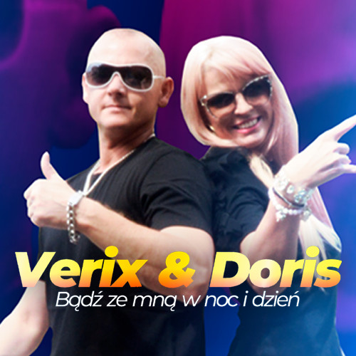 Verix & Doris - Bądź ze mną w noc i dzień NOWOŚĆ